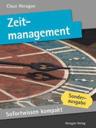 Title: Sofortwissen kompakt: Zeitmanagement : Selbstorganisation in 50 x 2 Minuten, Author: Claus Heragon