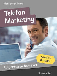 Title: Sofortwissen kompakt: Telefonmarketing.: Akquisetelefonate in 50 x 2 Minuten, Author: Hanspeter Reiter