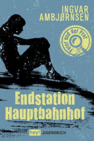 Title: Endstation Hauptbahnhof, Author: Ingvar Ambjørnsen