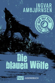 Title: Die blauen Wölfe, Author: Ingvar Ambjørnsen