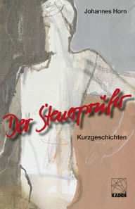Title: Der Steuerprüfer: Kurzgeschichten, Author: Johannes Horn
