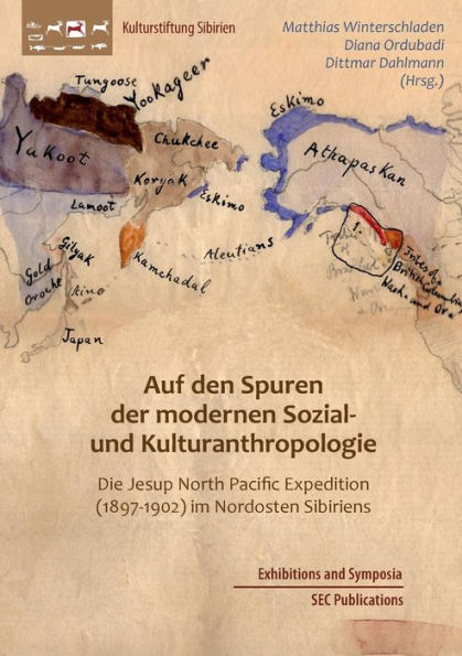 Auf den Spuren der modernen Sozial- und Kulturanthropologie: Die Jesup North Pacific Expedition (1897-1902) im Nordosten Sibiriens