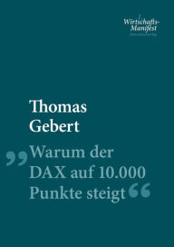 Title: Warum der Dax auf 10.000 Punkte steigt, Author: Thomas Gebert