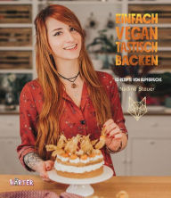 Title: Einfach vegantastisch backen: 50 Rezepte von Kupferfuchs, Author: Nadine Steuer