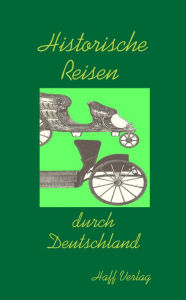 Title: Historische Reisen durch Deutschland, Author: Hannelore Deya