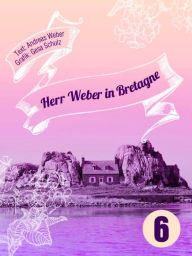 Title: Herr Weber in Bretagne: Ein Minireiseführer, Author: Andreas Weber