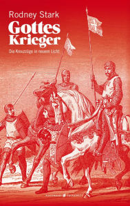 Title: Gottes Krieger: Die Kreuzzüge in neuem Licht, Author: Rodney Stark