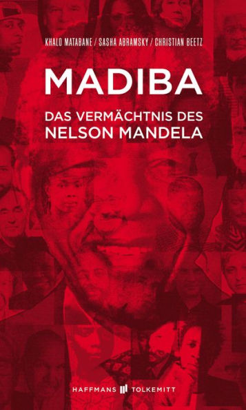 Madiba: Das Vermächtnis des Nelson Mandela