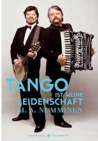 Title: Tango ist meine Leidenschaft, Author: M.A. Numminen