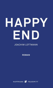 Title: Happy End, Author: Joachim Lottmann