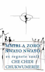 Title: Mmiri a zoro nwayo nwayo: Es regnete sanft, Author: Che Chidi Chukwumerije