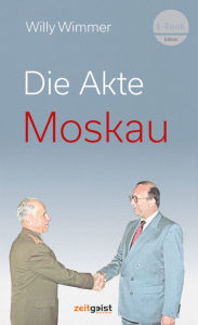 Title: Die Akte Moskau, Author: Willy Wimmer