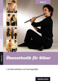 Title: Übemethodik für Bläser: (2) Übemethoden und Trainingshilfen, Author: Alexandra Türk-Espitalier