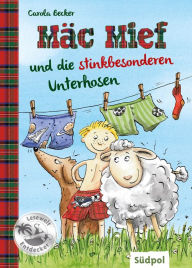 Title: Mäc Mief und die stinkbesonderen Unterhosen: Detektiv-Schaf Mäc Mief und Hütehund Bonnie ermitteln - lustiges Kinderbuch für Kinder von 6 - 8 Jahren, Author: Carola Becker