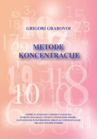 Title: Metode Koncentracije (Croatian Version), Author: Grigori Grabovoi