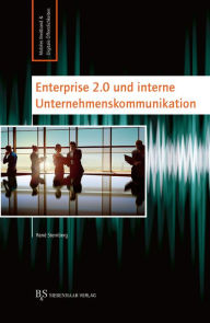 Title: Enterprise 2.0 und interne Unternehmenskommunikation, Author: René Sternberg