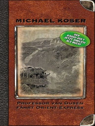 Title: Professor van Dusen fährt Orient-Express, Author: Michael Koser