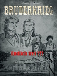 Title: Bruderkrieg: Endlich frei ?!?, Author: Thomas Tippner