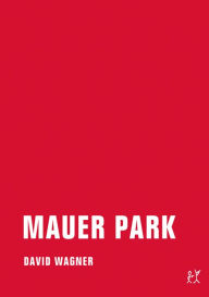Title: Mauer Park, Author: David Wagner