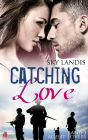 Catching Love: Agent Lovers Reihe (Band 3)