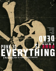 Title: Punk is Dead, Punk is Everything, Author: Bryan Ray Turcotte