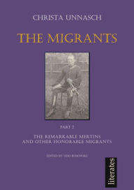 Title: The Migrants: Part 2 The remarkable Mertins and other honorable migrants, Author: Christa Unnasch