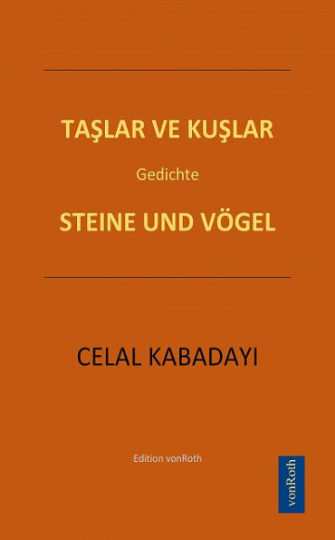 TASLAR VE KUSLAR - STEINE UND VÖGEL: Gedichte