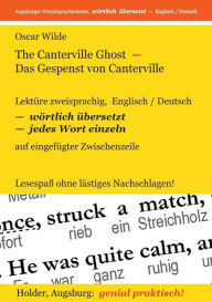 Title: The Canterville Ghost - Das Gespenst von Canterville: Lektüre zweisprachig, englisch/deutsch - wörtlich übersetzt - jedes Wort einzeln - auf eingefügter Zwischenzeile. Lesespaß ohne lästiges Nachschlagen!, Author: Oscar Wilde