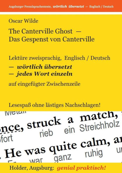 The Canterville Ghost - Das Gespenst von Canterville: Lektüre zweisprachig, englisch/deutsch - wörtlich übersetzt - jedes Wort einzeln - auf eingefügter Zwischenzeile. Lesespaß ohne lästiges Nachschlagen!