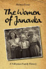 The Women of Janowka: A Volhynian Family History