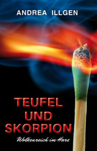 Title: Teufel und Skorpion, Author: Andrea Illgen