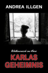 Title: Karlas Geheimnis, Author: Andrea Illgen