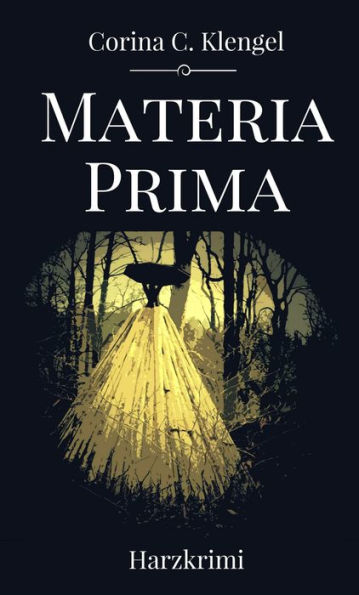 Materia Prima: Harzkrimi