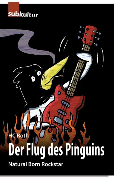 Der Flug des Pinguins: Natural Born Rockstar
