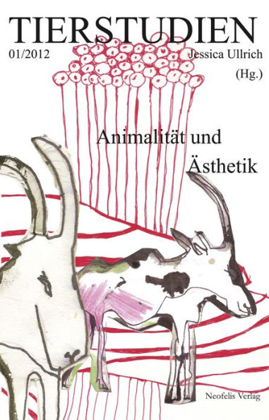 Animalität und Ästhetik: Tierstudien 01/2012