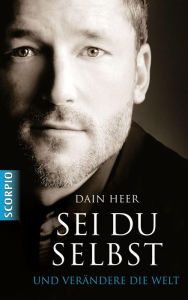 Title: Sei du selbst und verändere die Welt, Author: Dain Heer