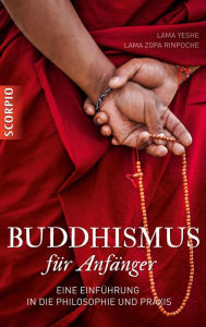 Title: Buddhismus für Anfänger: Eine Einführung in die Philosophie und Praxis, Author: Lama Yeshe