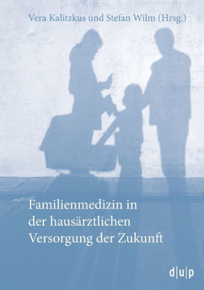Familienmedizin in der haus rztlichen Versorgung der Zukunft