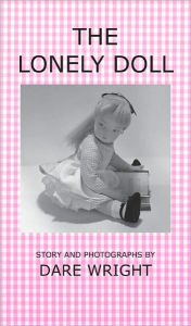 Title: The Lonely Doll, Author: Dare Wright