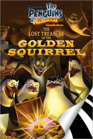 Title: The Penguins of Madagascar: The Lost Treasure of the Golden Squirrel, Author: zuuka