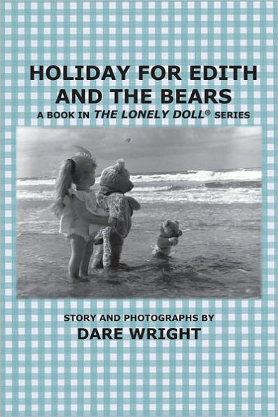 Holiday for Edith and the Bears: A Book in the Lonely Doll Series