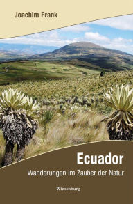 Title: Ecuador: Wanderungen im Zauber der Natur, Author: Joachim Frank