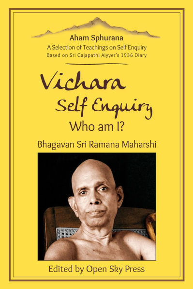 Vichara - Self Enquiry, Who Am I?: A Selection of Self Enquiry Teachings