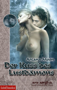 Title: Der Kuss des Lustdämons: Ars Amoris, Author: Arcana Moon