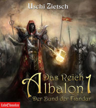 Title: Das Reich Albalon 1: Der Bund der Fiandur, Author: Uschi Zietsch
