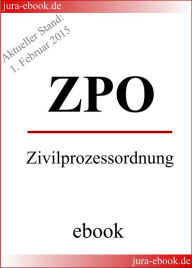 Title: ZPO - Zivilprozessordnung - Aktueller Stand: 1. Februar 2015: E-Book, Author: Deutscher Gesetzgeber