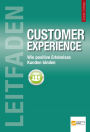 Leitfaden Customer Experience: Wie positive Erlebnisse Kunden binden