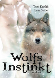 Title: Wolfsinstinkt, Author: Lena Seidel