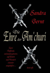 Title: Die Ehre der Am'churi, Author: Sandra Gernt