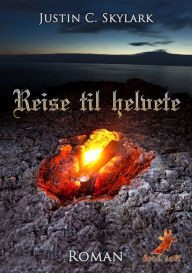 Title: Reise til helvete, Author: Justin C. Skylark